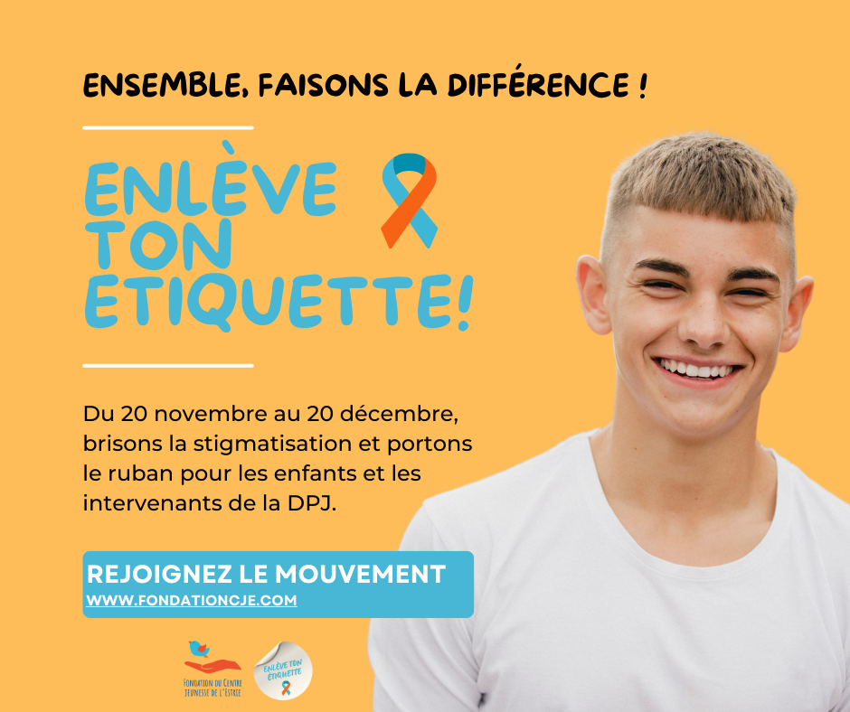 Mouvement Ensemble, enlevons l'étiquette - Portez fièrement le ruban de la sensibilisation aux stigmas des enfants de la DPJ et de leurs intervenants